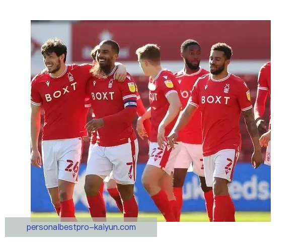 诺丁汉未来规划与球队结构调整持续推动，备受关注的赛季改革将影响表现趋势。