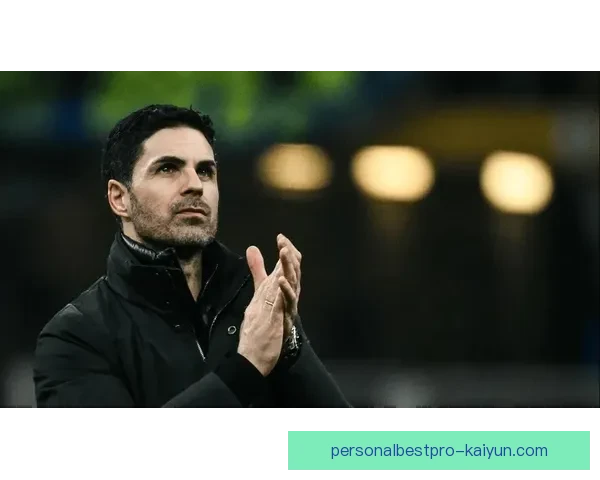 阿尔特塔进攻效率持续提升，球队表现稳健引人关注